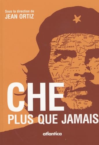Che, plus que jamais : Actes du colloque 9782758800811