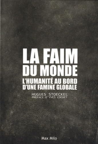 La faim du monde. L'occident au bord de la famine ? 9782315003099