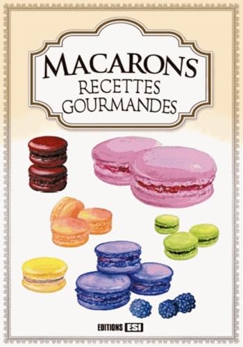 Macarons: Recettes gourmandes 9782822601863