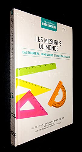Le monde est mathématique : Les mesures du monde - Calendrier, longueurs et mathématiques 9782823701326