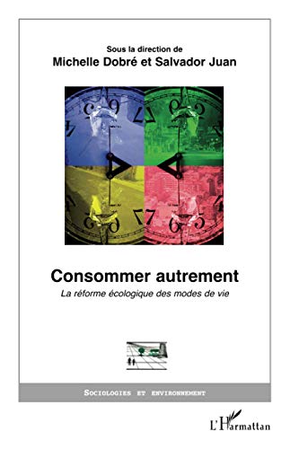 Consommer autrement: La réforme écologique des modes de vie 9782296102323