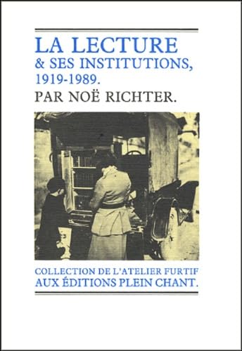 La lecture & ses institutions: La lecture publique, 1919-1989 9782854520835