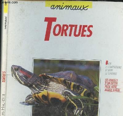 Les tortues: Bien les comprendre et bien les soigner 9782010174087