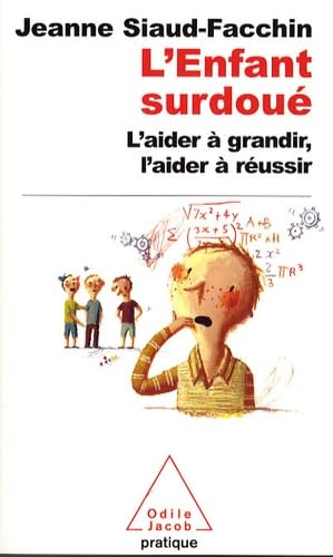 L'Enfant surdoué: L'aider à grandir, l'aider à réussir 9782738121455