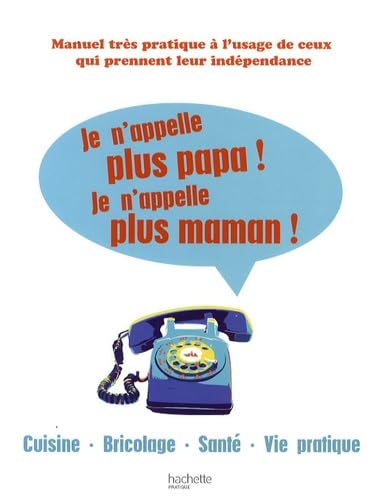 Je n'appelle plus papa ! Je n'appelle plus Maman ! 9782012377219
