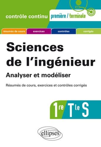 Sciences de l'ingénieur Tle S: Résumés de cours, exercices et contrôles corrigés 9782340015401