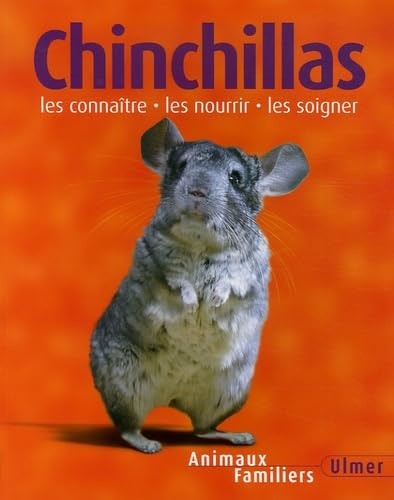 Chinchillas: Les connaître, les nourrir, les soigner 9782841382644