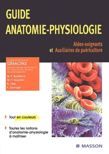 Guide anatomie-physiologie: Aides-soignants et auxiliaires de puériculture 9782294014444