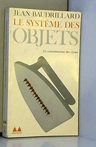 LE SYSTEME DES OBJETS.LA CONSOMMATION DES SIGNES.