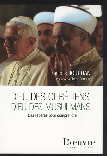 Dieu des chrétiens, Dieu des musulmans: Des repères pour comprendre 9782356310026