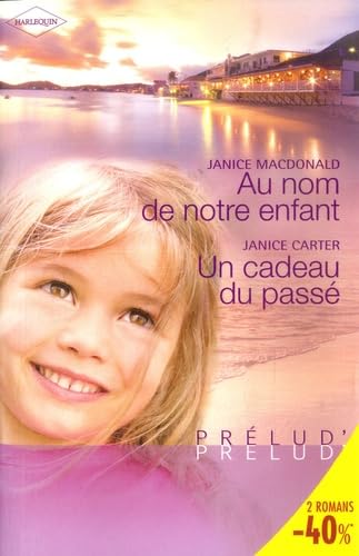 Au nom de notre enfant ; Un cadeau du passé 9782280807081