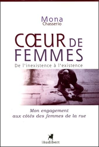 Coeur de femmes: De l'inexistence à l'existence 9782847490602