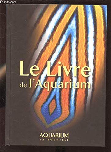 LE LIVRE DE L'AQUARIUM 9782952442022