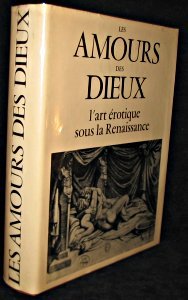 Les amours des Dieux, l art érotique sous la Renaissance