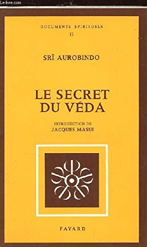 Le Secret du Véda . EDITIONS FAYARD