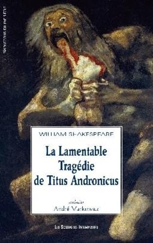 La lamentable tragédie de Titus Andronicus 9782846810722