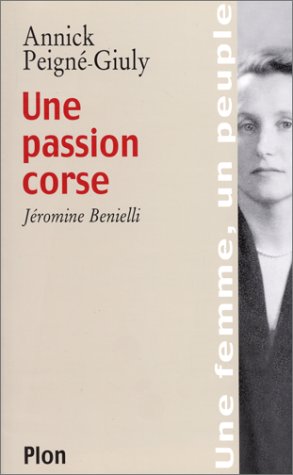 Une passion Corse : Jeromine Benielli 9782259190442