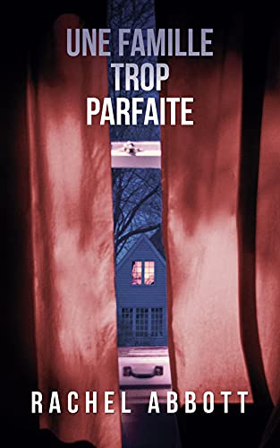 Une famille trop parfaite 9782298133370