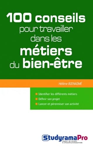 100 conseils pour travailler dans les métiers du bien-être 9782759016297