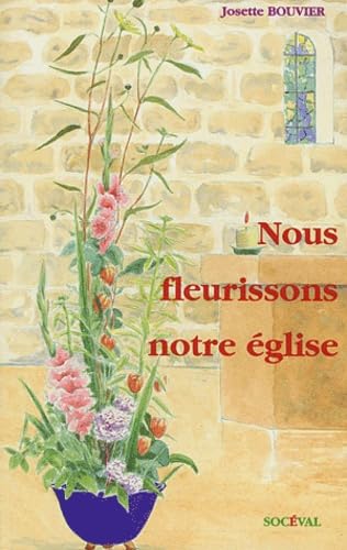 Nous fleurissons notre église 9782903242398