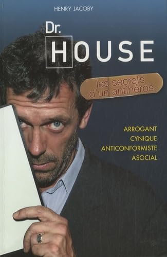 Dr House: Les secrets d'un anti-héros 9782357260214