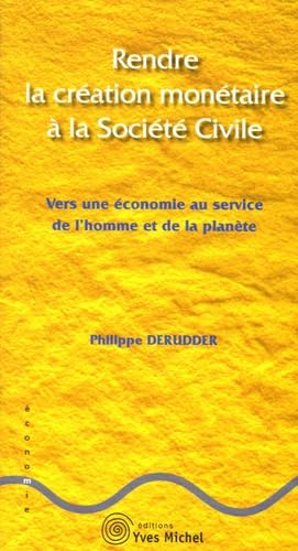 Rendre la création monétaire à la société civile: vers une économie au service de l'homme et de la planète 9782913492356