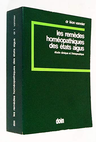 Les remèdes homeopathiques des etats aigus : etude clinique et therapeutique 9782704003334