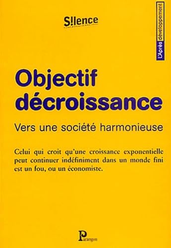 Objectif décroissance : Vers une société harmonieuse 9782841901210