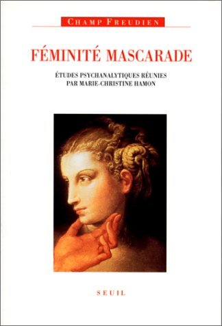 Féminité mascarade. Etudes psychanalytiques 9782020182324