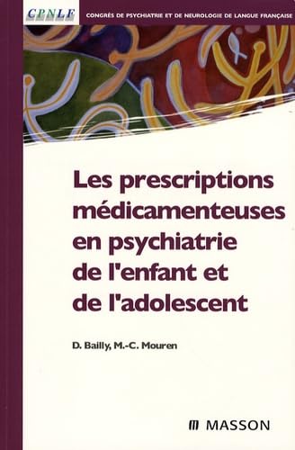 Les prescriptions médicamenteuses en psychiatrie de l'enfant et de l'adolescent 9782294701962