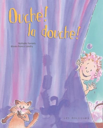 Ouche ! La douche ! 9782895401018