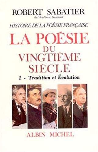 Histoire de la poésie française, volume 1 : La Poésie du XXe siècle - Tradition et évolution 9782226013958