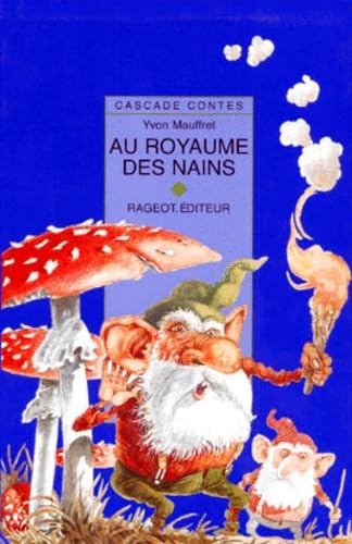 Au royaume des nains: Et autres contes de gnomes, lutins et gobelins 9782700223514