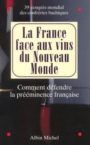 La France face aux vins du nouveau monde 9782226135827