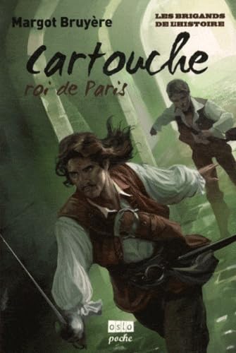 Cartouche. Les brigands de l'histoire tome 1 9782357540439
