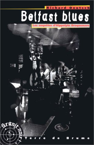 Belfast blues. Les aventures d'Hyppolite Braquemare 9782843620430