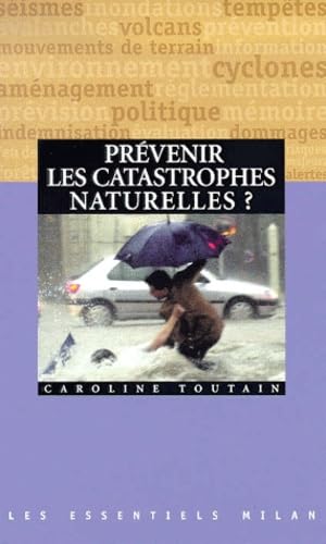 Prevenir Les Catastrophes Naturelles ? 9782745902672