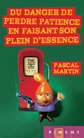 Du danger de perdre patience en faisant son plein d’essence 9782298108507