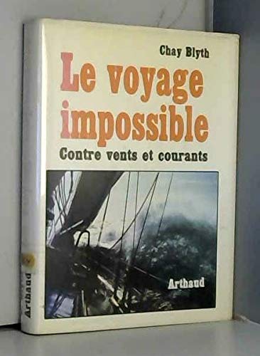 LE VOYAGE IMPOSSIBLE.CONTRE VENTS ET COURANTS.13 PHOTOGRAPHIES EN COULEURS.7 CARTES