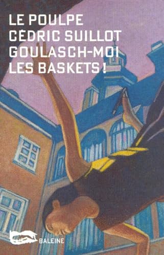 Goulasch-moi les baskets ! 9782842192358