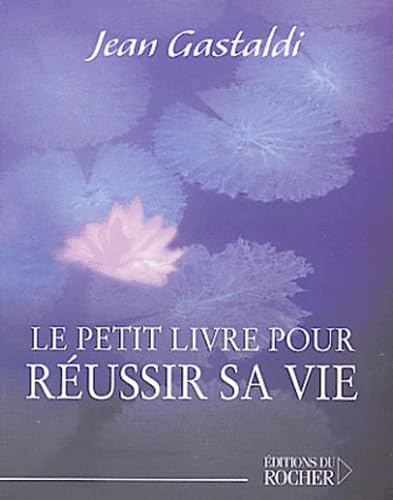 Le Petit Livre pour réussir sa vie 9782268043104