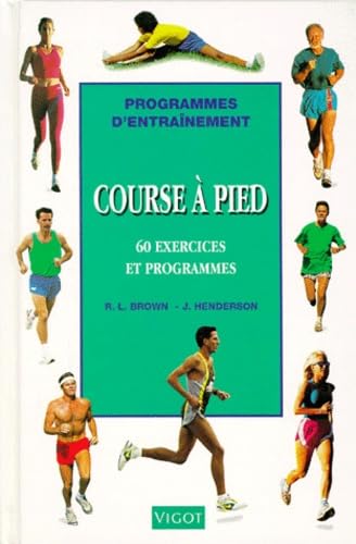 Course à pied : 60 exercices et programmes 9782711413256