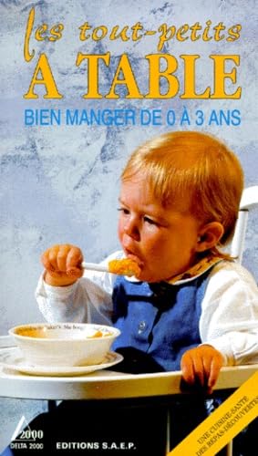 Les tout-petits à table: Bien manger de 0 à 3 ans 9782737220951