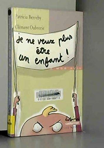 Je ne veux plus etre un enfant ! 9782203128552