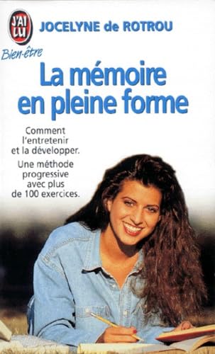 La Memoire En Pleine Forme. Comment L'Entretenir, La Preserver, La Developper 9782277070870