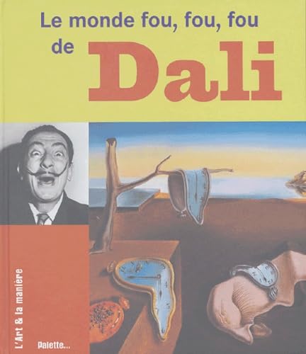 Le monde fou, fou, fou, de Dali 9782952143844