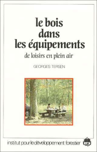 Le Bois Dans Les Equipements De Loisirs En Plein Air 9782904740015