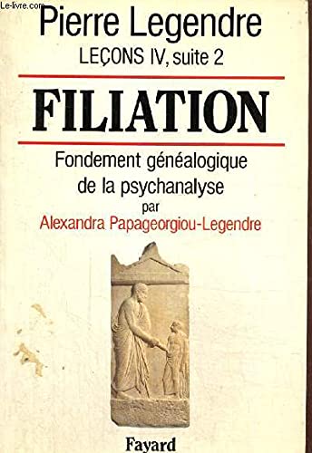 Leçons IV, suite 2 : Filiation - Fondement généalogique de la psychanalyse 9782213026206