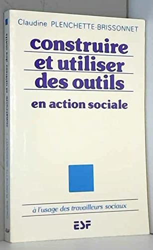 Construire et utiliser des outils en action sociale: À l'usage des travailleurs sociaux 9782710105114