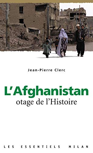 L'Afghanistan : Otage de l'histoire 9782745905529